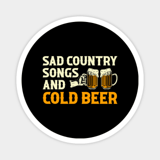 Sad Country Songs And Cold Beer Magnet